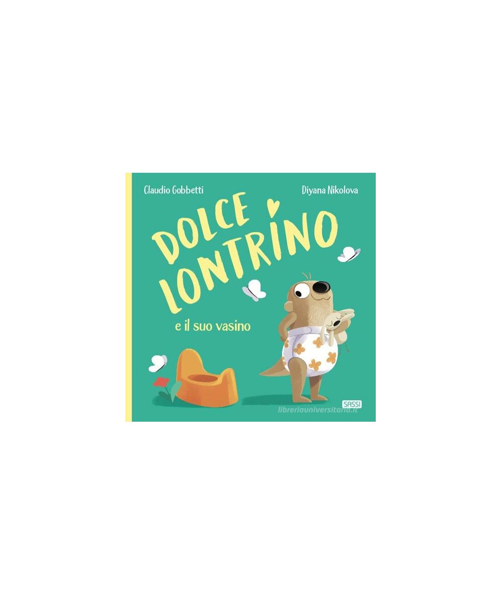 PICTURE BOOKS - DOLCE LONTRINO E IL SUO VASINO