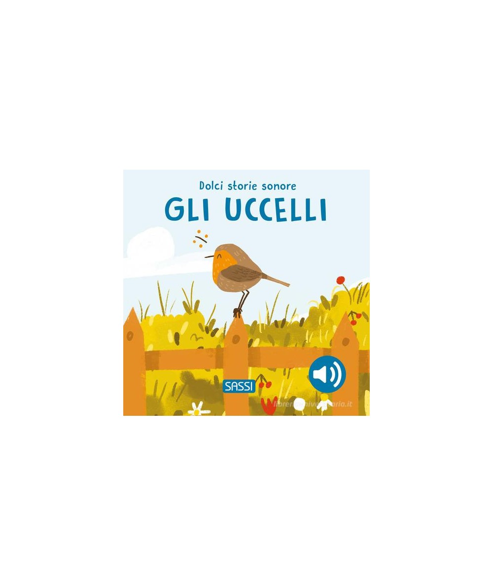 R. Marcolin, N. Aghekyan SOUND BOOKS DOLCI STORIE SONORE. GLI UCCELLI