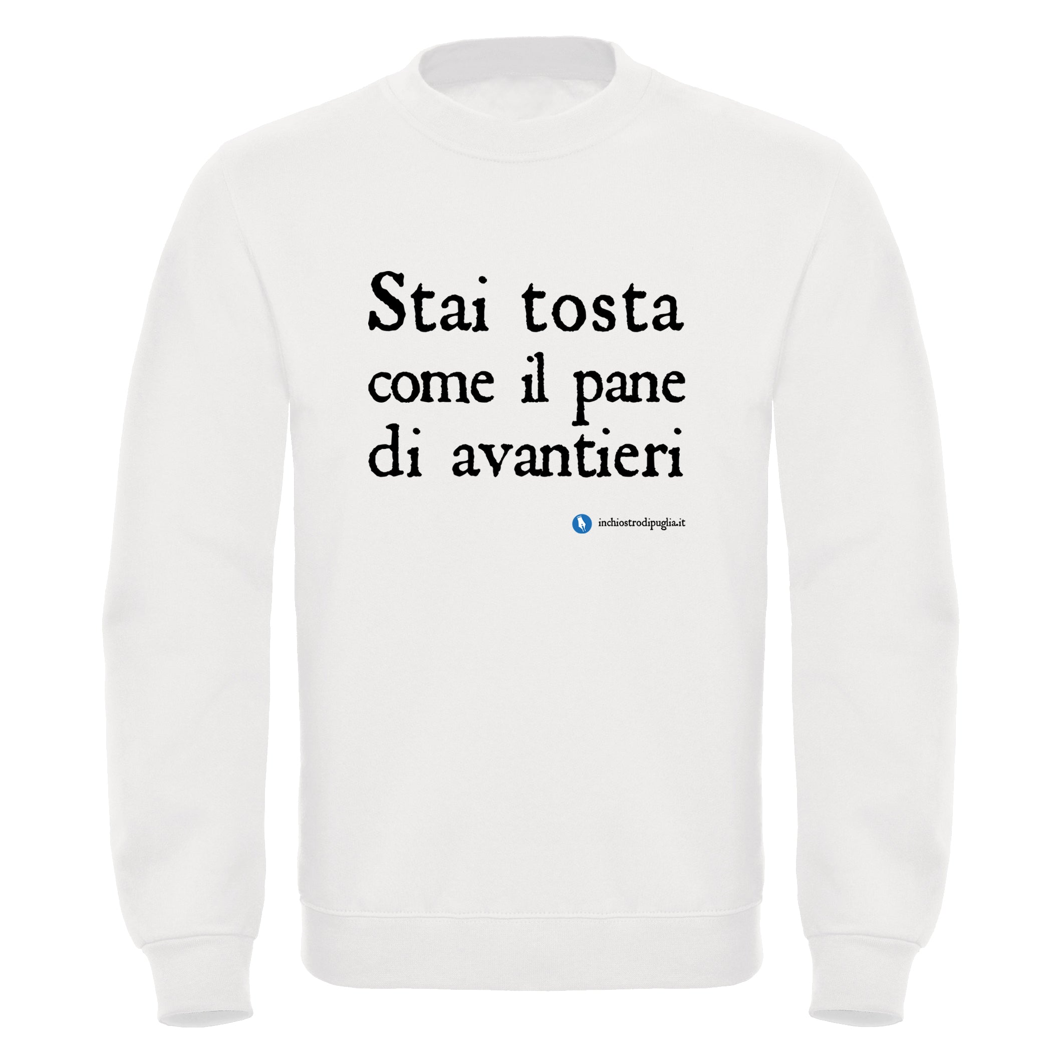 Felpa Stai tosta come il pane di avantieri Bianco S