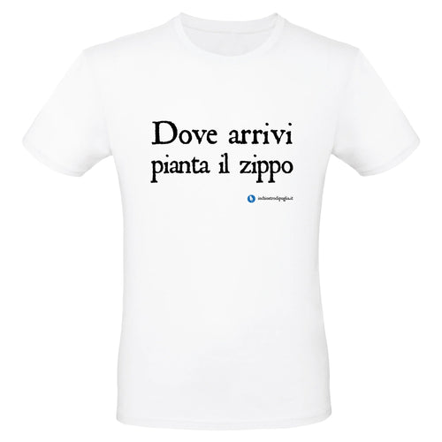 Inchiostro di Puglia — T SHIRT DOVE ARRIVI PIANTA IL ZIPPO