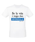T-Shirt Se la vita è troppo dura SPONZALA bianco S