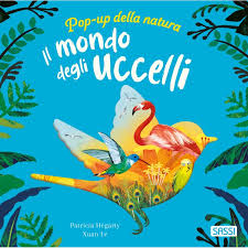 SASSI - PICTURE BOOKS - POP UP DELLA NATURA. ILMONDO DEGLI UCCELLI