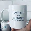 PD MUG COFFEE OR BLOWJOB?