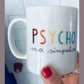 PD MUG PSYCHO MA SIMPATICA
