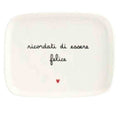 PIATTO 20x15.5CM RICORDATI DI ESSERE FELICE