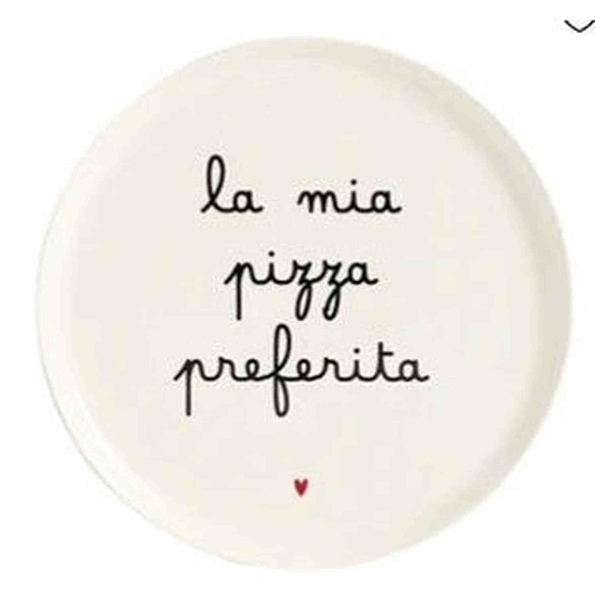 PIATTO PIZZA  la mia pizza preferita