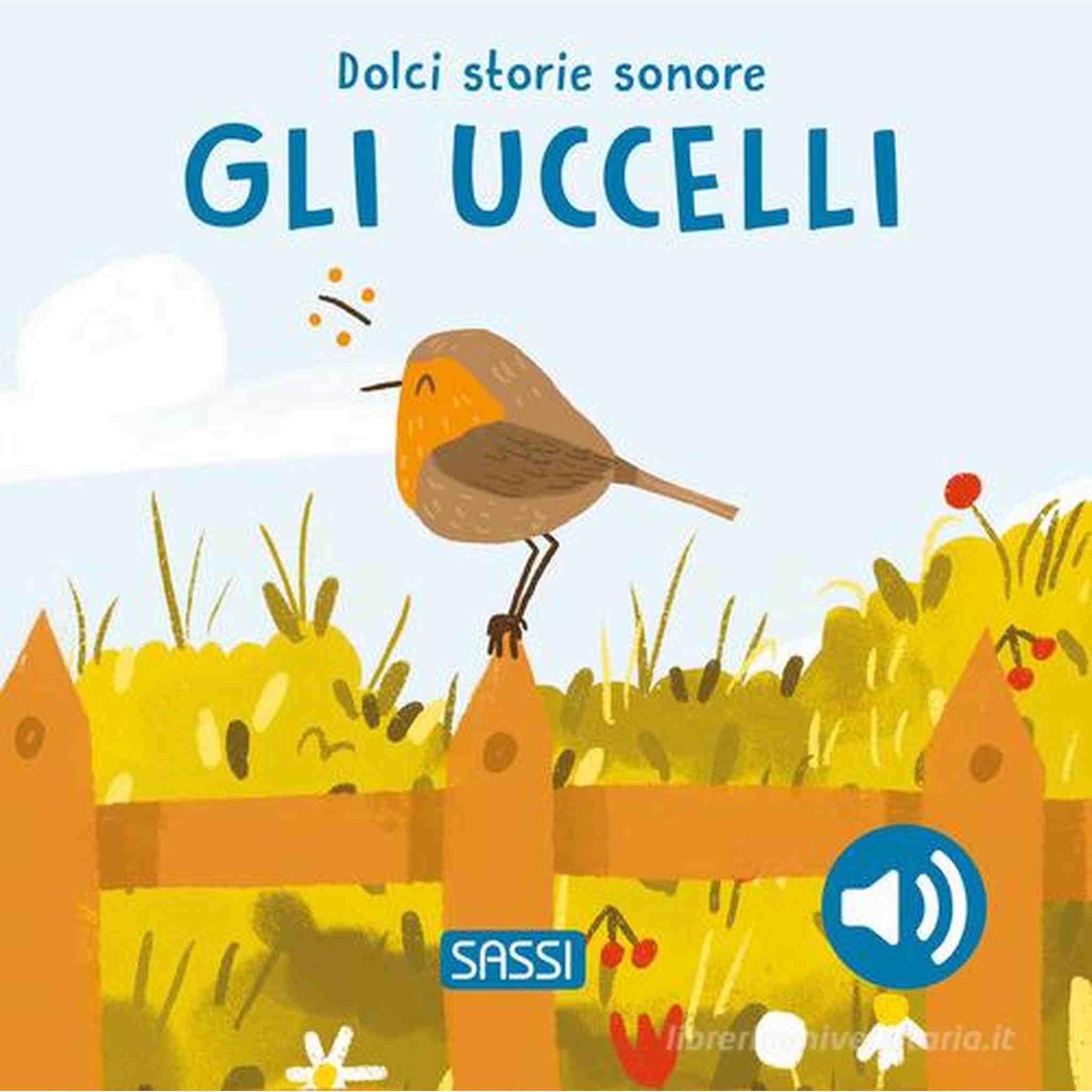 R. Marcolin, N. Aghekyan SOUND BOOKS DOLCI STORIE SONORE. GLI UCCELLI