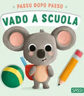 SASSI - Vado a scuola. Passo dopo passo. Board books. Ediz. a colori