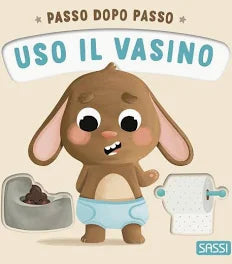 SASSI - Uso il vasino. Passo dopo passo. Board books. Ediz. a colori