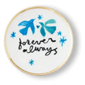 BITOSSI -PIATTO CM.17 FOREVER ALWAYS